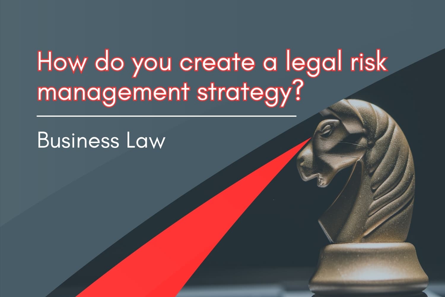 How do you create a legal risk mitigation strategy for a business project?