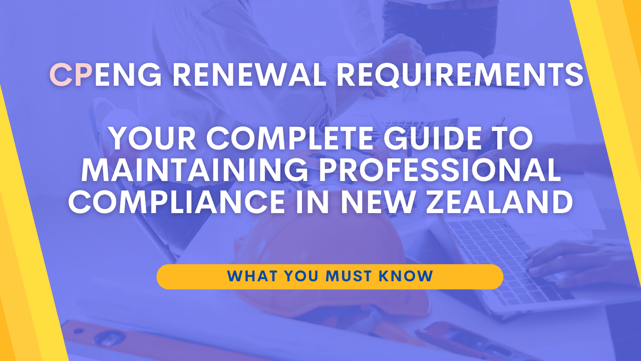 CPEng Renewal Requirements: Your Complete Guide to Maintaining Professional Compliance in New Zealand