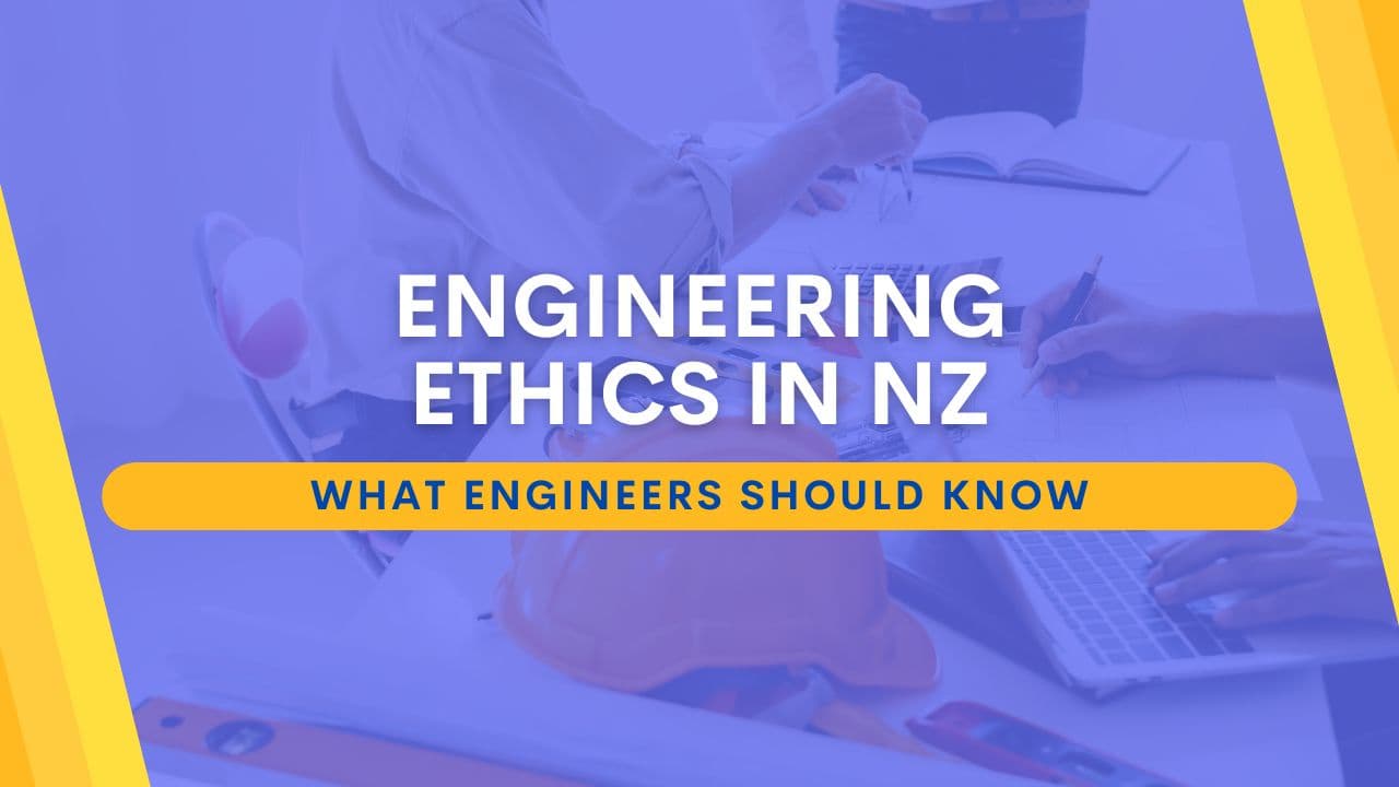 Engineering Ethics in NZ: What Engineers Should Know